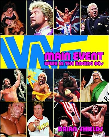 Main Event: WWE in the Raging 80s