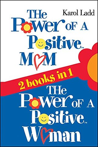 Power of a Positive Mom & The Power of a Positive Woman