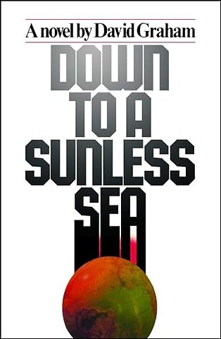 Down to A Sunless Sea