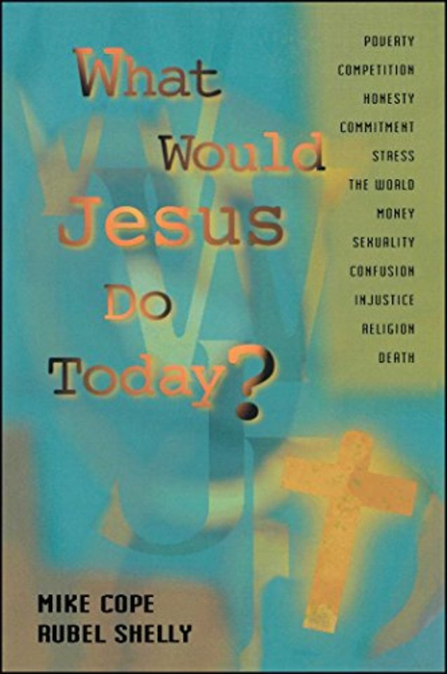What Would Jesus Do Today