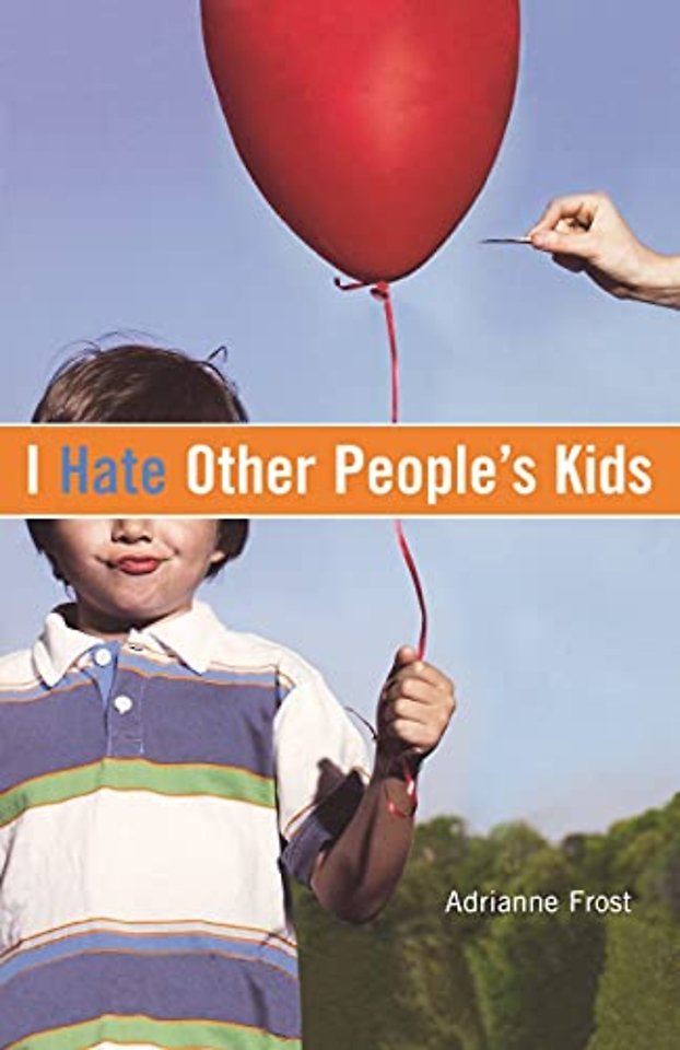 I Hate Other Peoples Kids