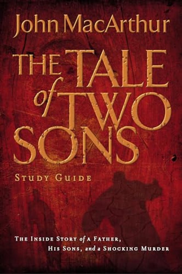 A Tale of Two Sons Bible Study Guide