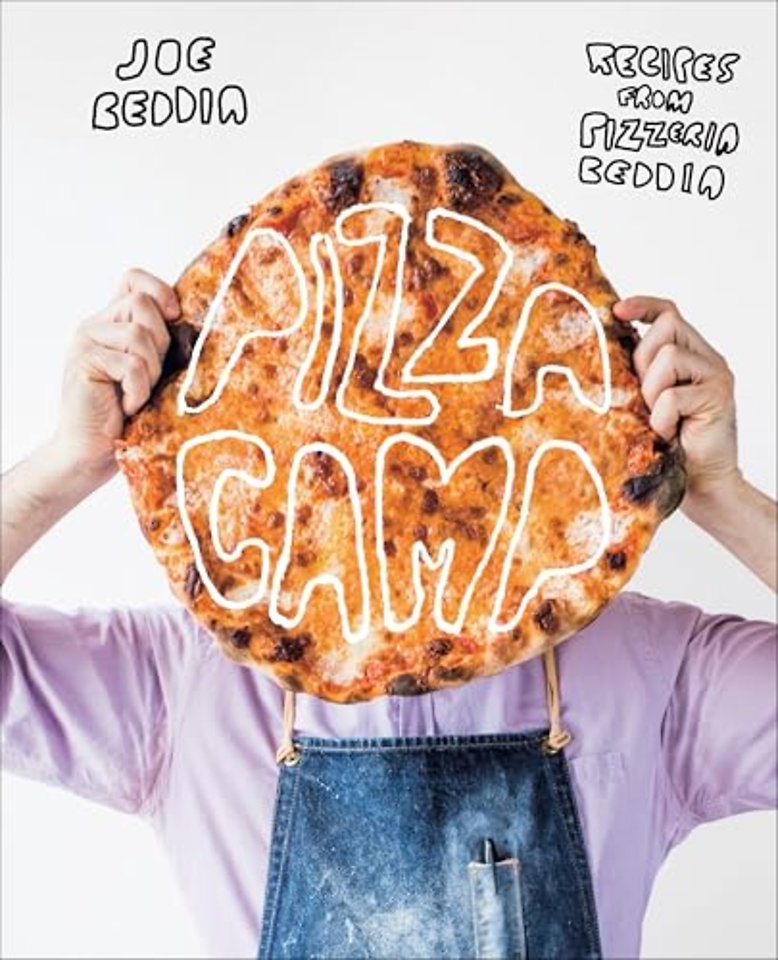 Pizza Camp: Recipes from Pizzeria Beddia