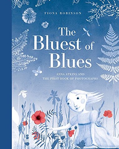 The Bluest of Blues: Anna Atkins and the First Book of Photographs