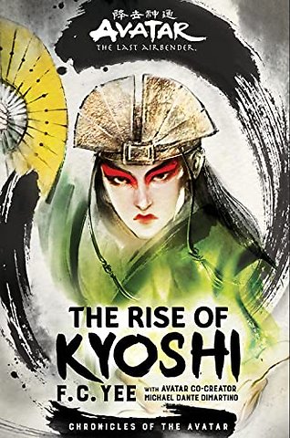 Avatar, The Last Airbender: The Rise of Kyoshi (Chronicles of the Avatar Book 1)
