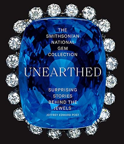 The Smithsonian National Gem Collection—Unearthed: Surprising Stories Behind the Jewels