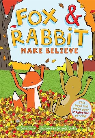 Fox & Rabbit Make Believe (Fox & Rabbit Book #2)