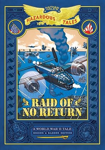 Raid of No Return: Bigger & Badder Edition (Nathan Hale's Hazardous Tales #7)