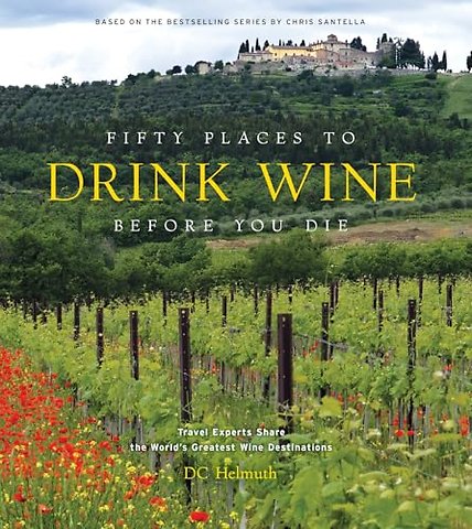 Fifty Places to Drink Wine Before You Die