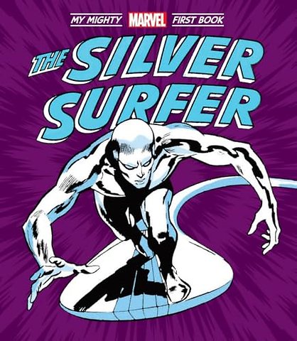 The Silver Surfer: My Mighty Marvel First Book