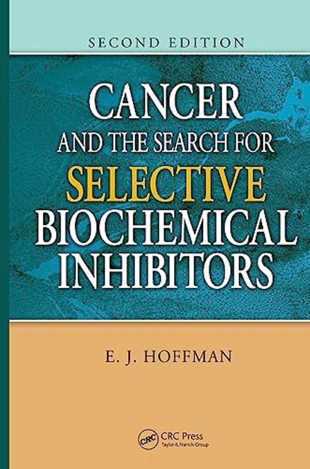Cancer and the Search for Selective Biochemical Inhibitors
