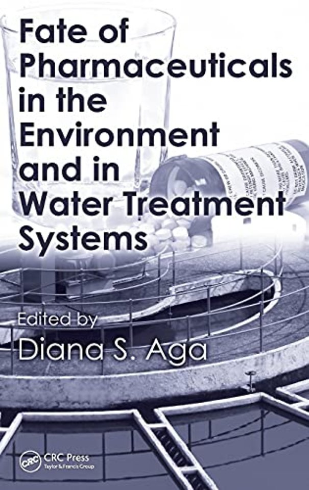 Fate of Pharmaceuticals in the Environment and in Water Treatment Systems