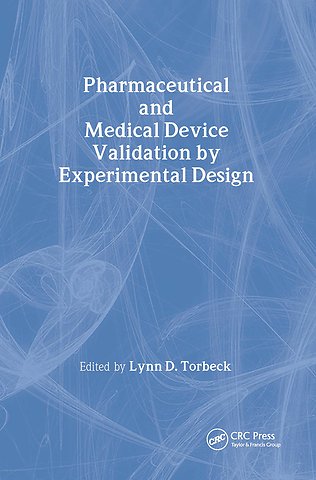 Pharmaceutical and Medical Device Validation by Experimental Design