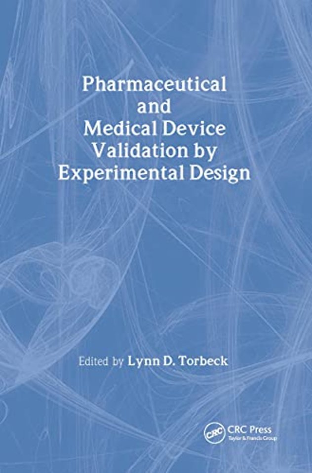 Pharmaceutical and Medical Device Validation by Experimental Design