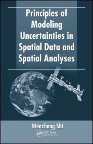 Principles of Modeling Uncertainties in Spatial Data and Spatial Analyses