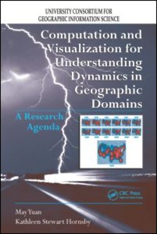 Computation and Visualization for Understanding Dynamics in Geographic Domains