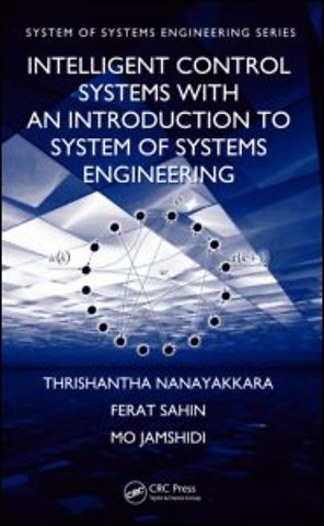 Intelligent Control Systems with an Introduction to System of Systems Engineering