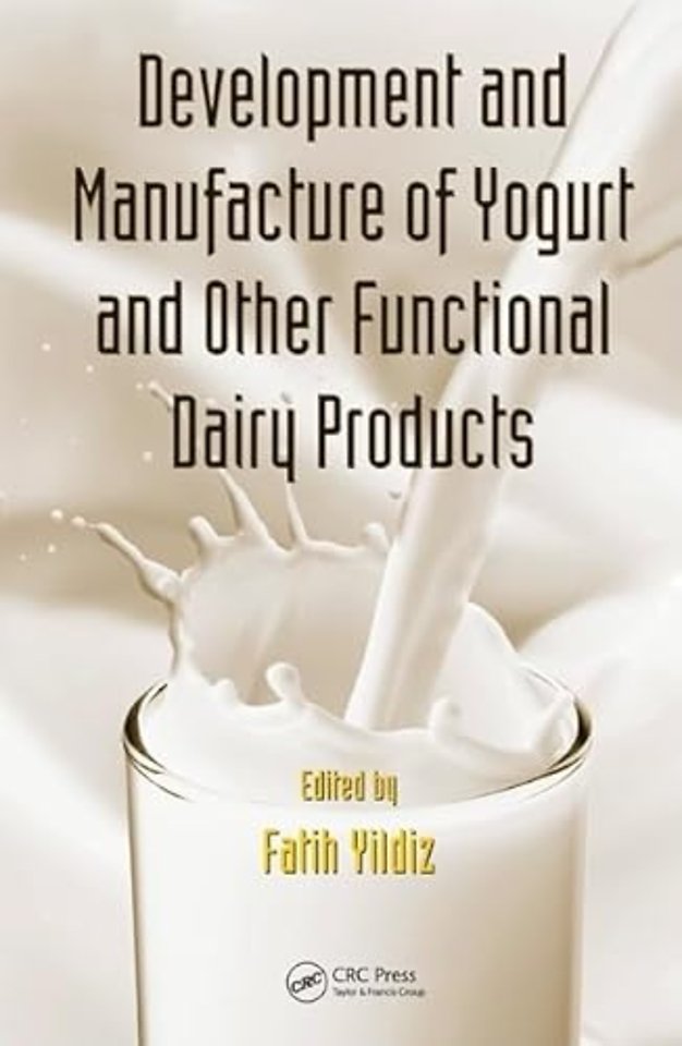Development and Manufacture of Yogurt and Other Functional Dairy Products
