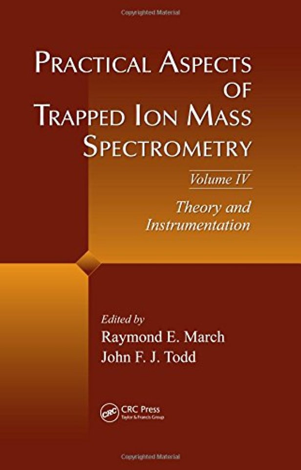 Practical Aspects of Trapped Ion Mass Spectrometry, Volume IV
