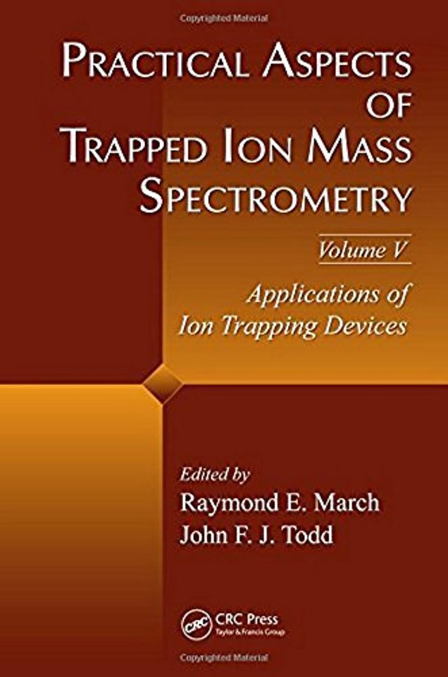 Practical Aspects of Trapped Ion Mass Spectrometry, Volume V