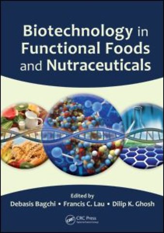 Biotechnology in Functional Foods and Nutraceuticals