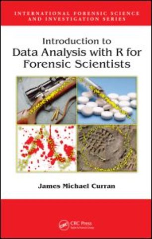 Introduction to Data Analysis with R for Forensic Scientists