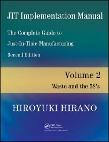 JIT Implementation Manual -- The Complete Guide to Just-In-Time Manufacturing