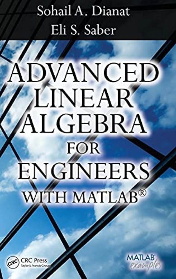 Advanced Linear Algebra for Engineers with MATLAB