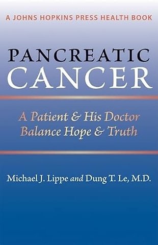 Pancreatic Cancer – A Patient and His Doctor Balance Hope and Truth