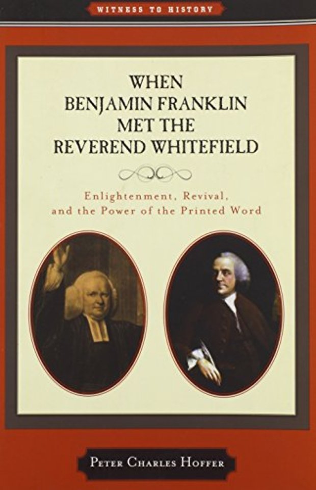When Benjamin Franklin Met the Reverend Whitefield