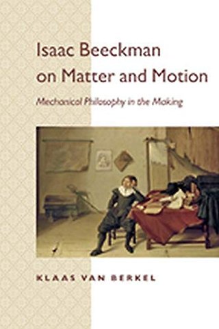 Isaac Beeckman on Matter and Motion