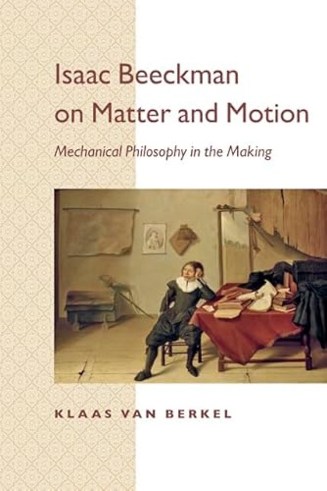 Isaac Beeckman on Matter and Motion