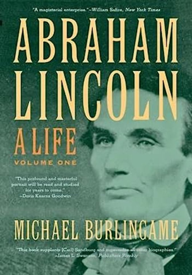 Abraham Lincoln – A Life, Volume 1