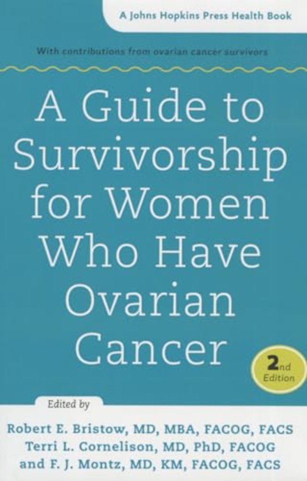 A Guide to Survivorship for Women Who Have Ovarian Cancer 2e