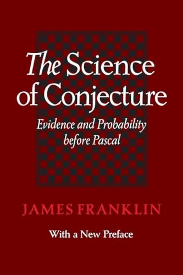 The Science of Conjecture – Evidence and Probability before Pascal