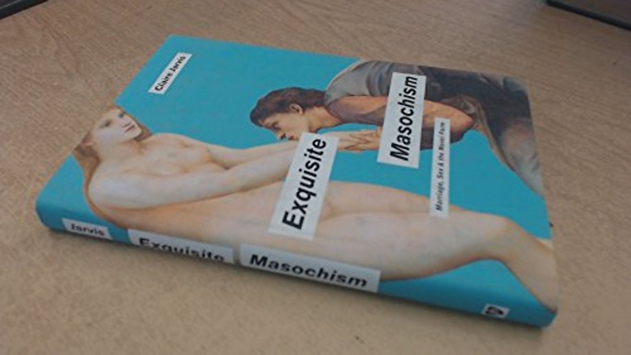 Exquisite Masochism