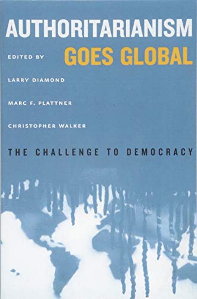 Authoritarianism Goes Global – The Challenge to Democracy
