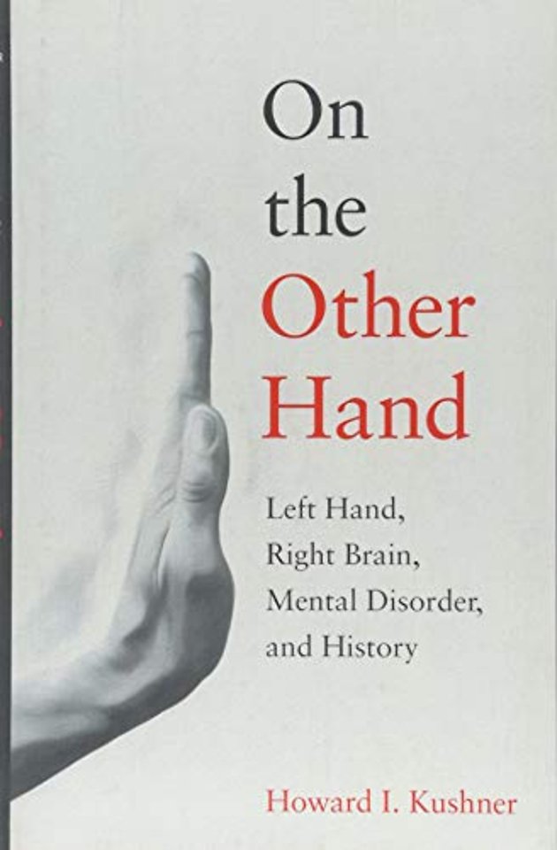 On the Other Hand – Left Hand, Right Brain, Mental Disorder, and History