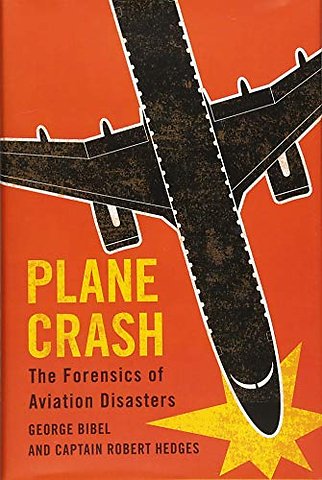 Plane Crash – The Forensics of Aviation Disasters