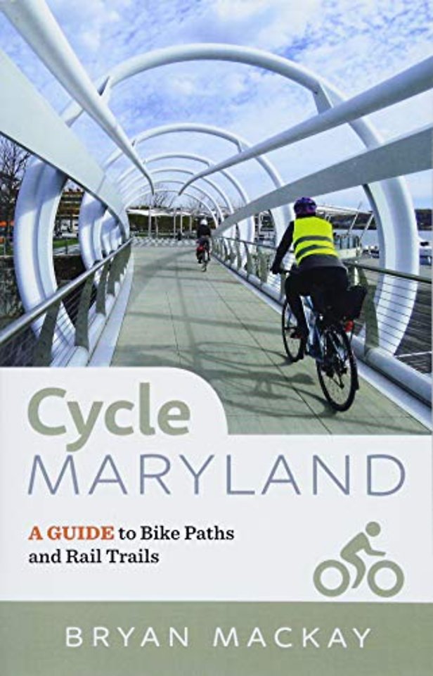 Cycle Maryland – A Guide to Bike Paths and Rail Trails