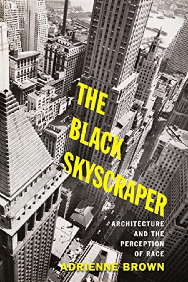The Black Skyscraper – Architecture and the Perception of Race