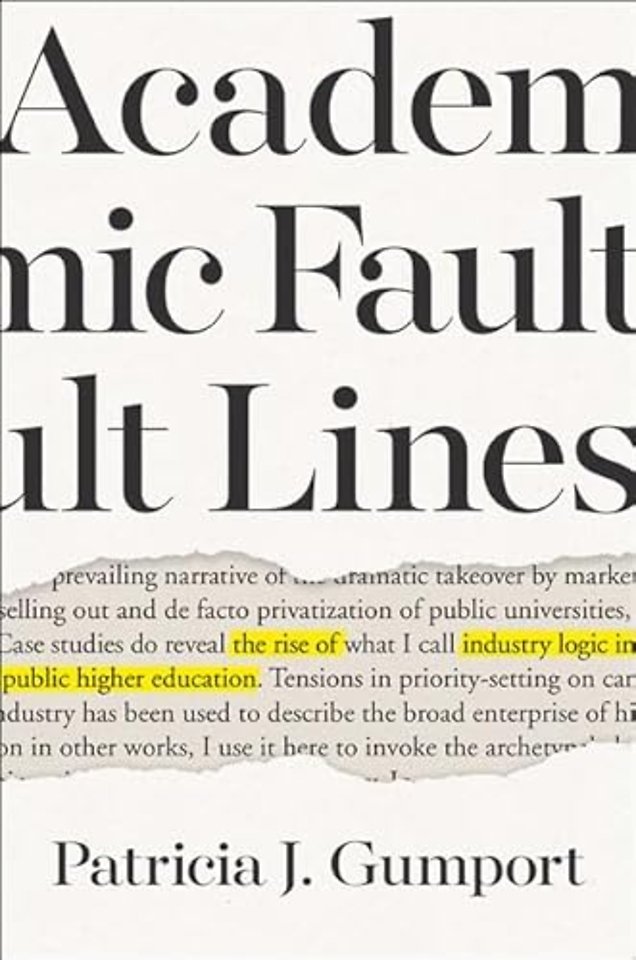 Academic Fault Lines – The Rise of Industry Logic in Public Higher Education
