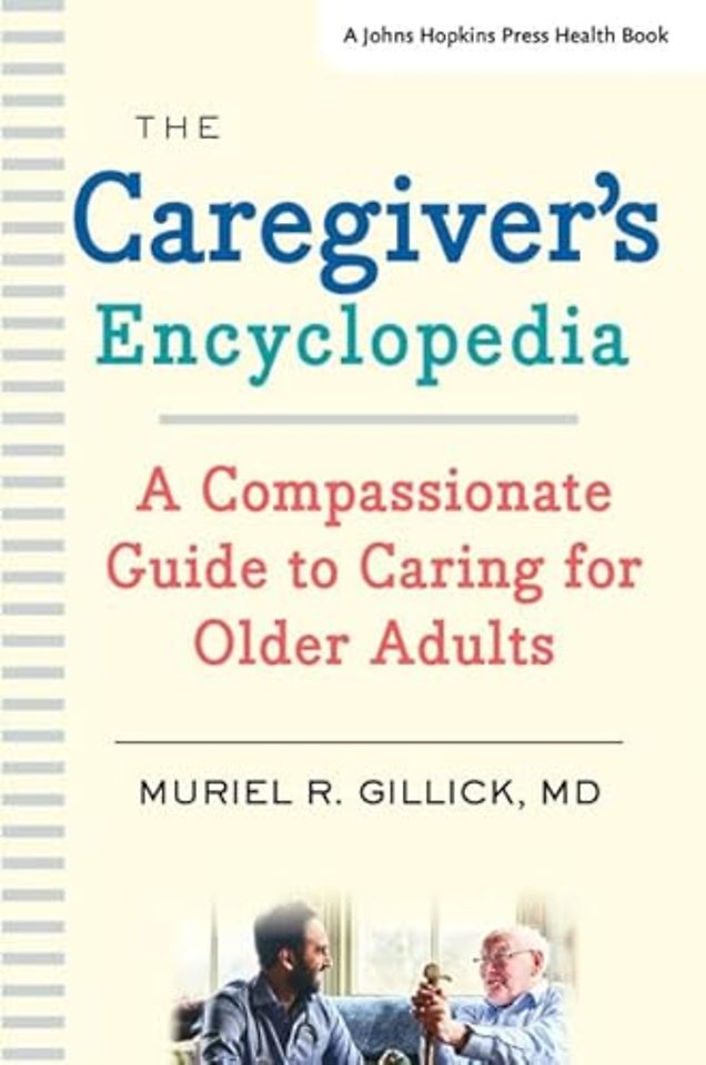 The Caregiver′s Encyclopedia – A Compassionate Guide to Caring for Older Adults