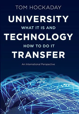University Technology Transfer – What It Is and How to Do It