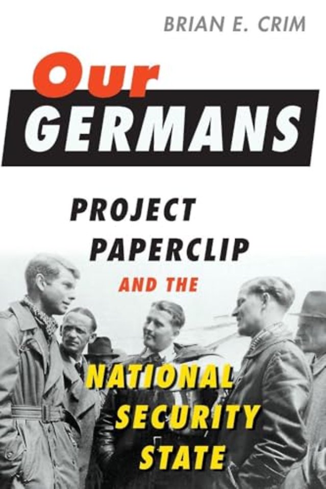 Our Germans – Project Paperclip and the National Security State