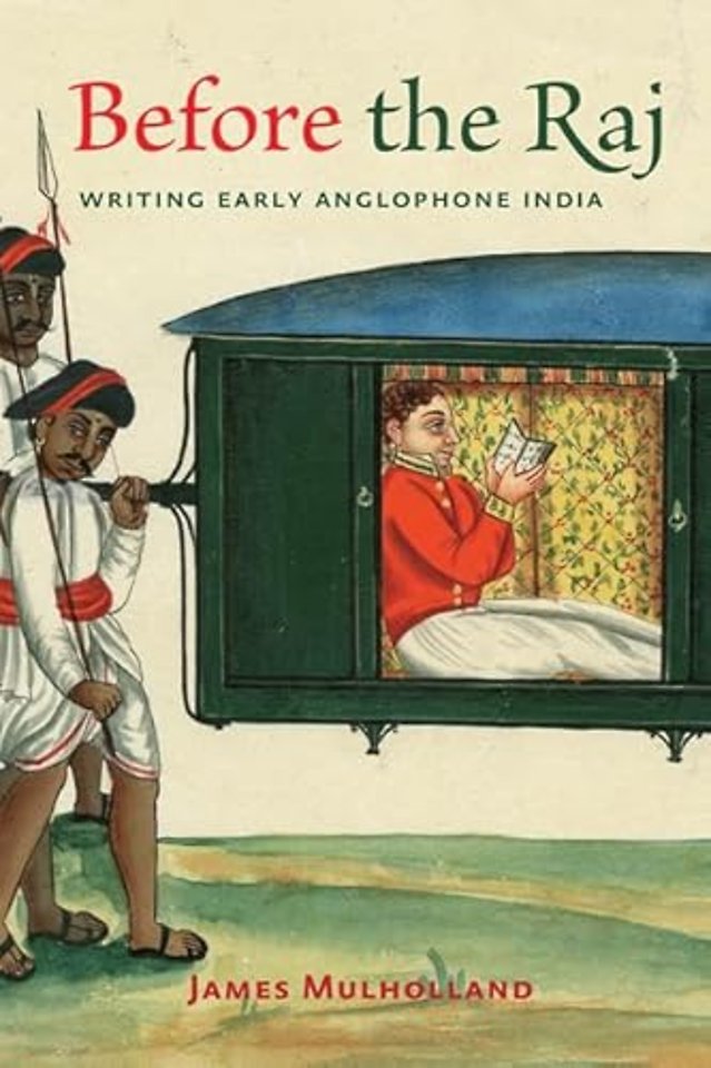 Before the Raj – Writing Early Anglophone India
