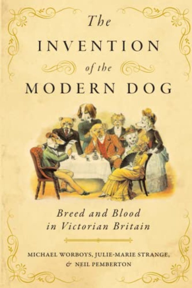 The Invention of the Modern Dog – Breed and Blood in Victorian Britain