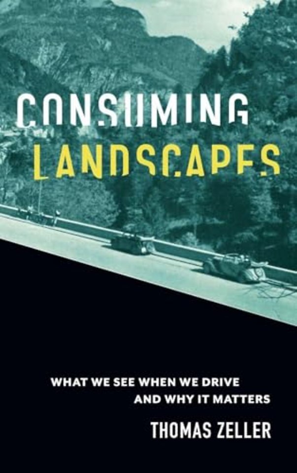 Consuming Landscapes – What We See When We Drive and Why It Matters