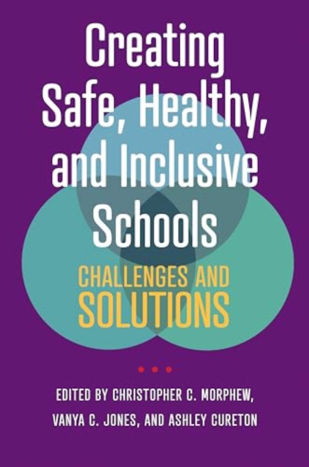 Creating Safe, Healthy, and Inclusive Schools – Challenges and Solutions