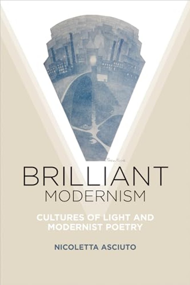 Brilliant Modernism – Cultures of Light and Modernist Poetry